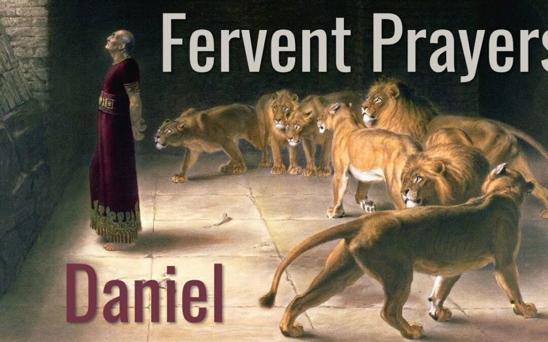 Fervent Prayers Part 1: Daniel