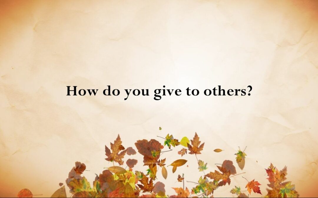 How Do You Give to Others?