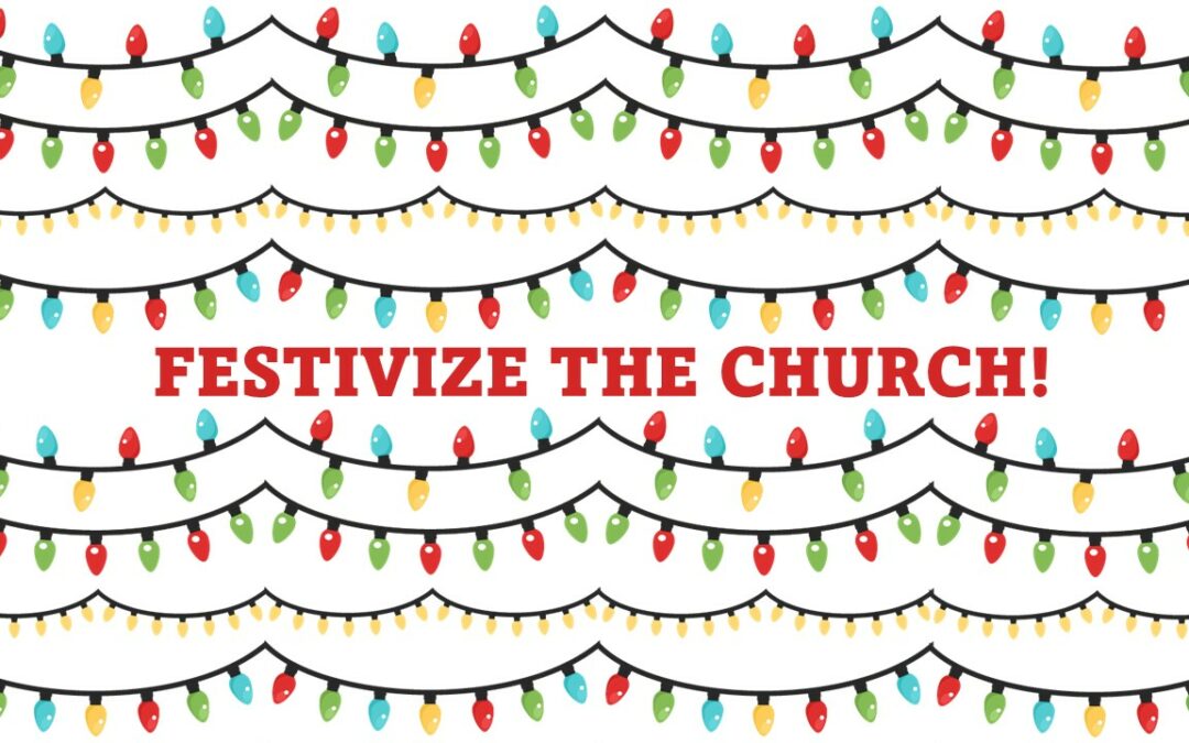 Festivize the Church