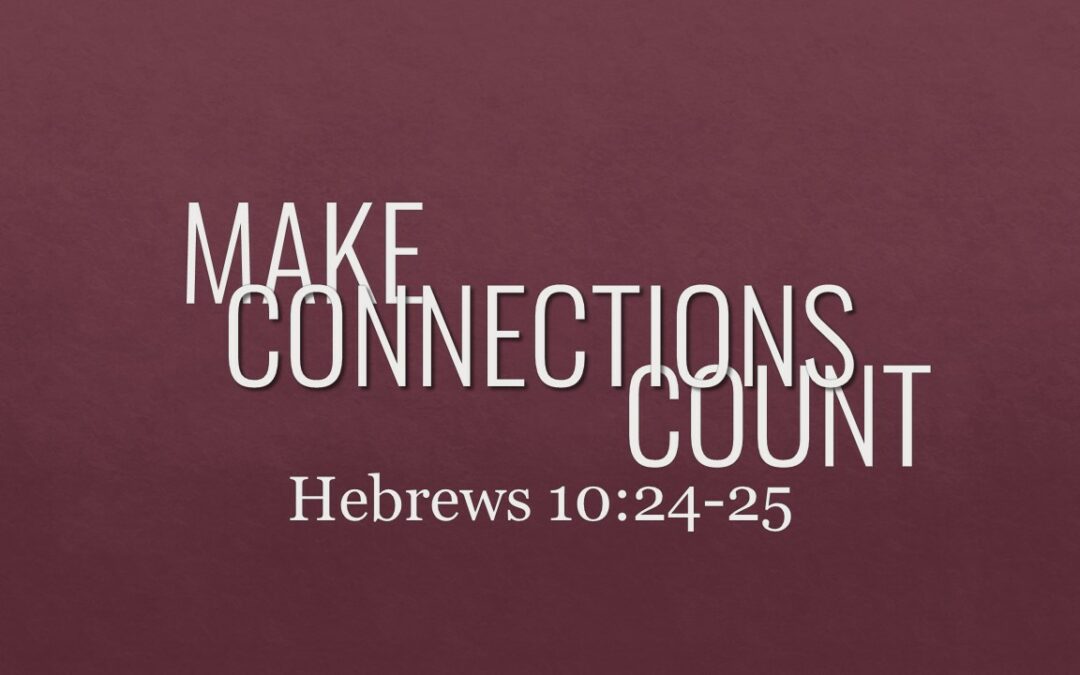 Make Connections Count