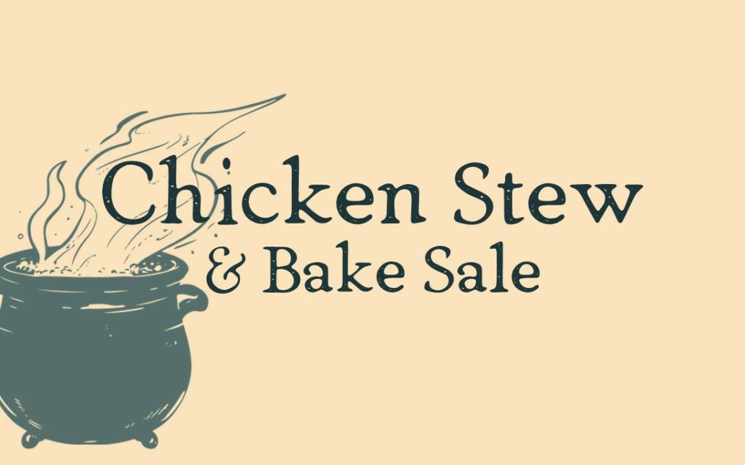 Chicken Stew & Bake Sale