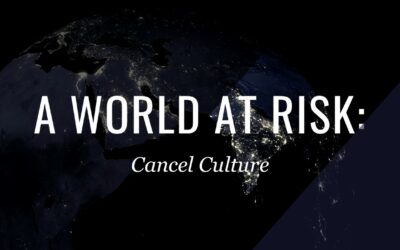 A World at Risk: Cancel Culture