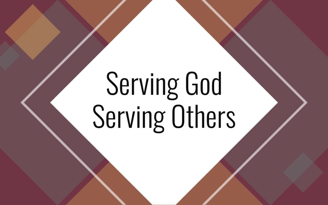Serving God Serving Others