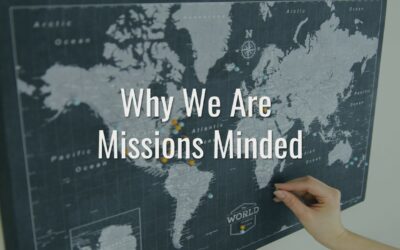 Why We Are Missions Minded