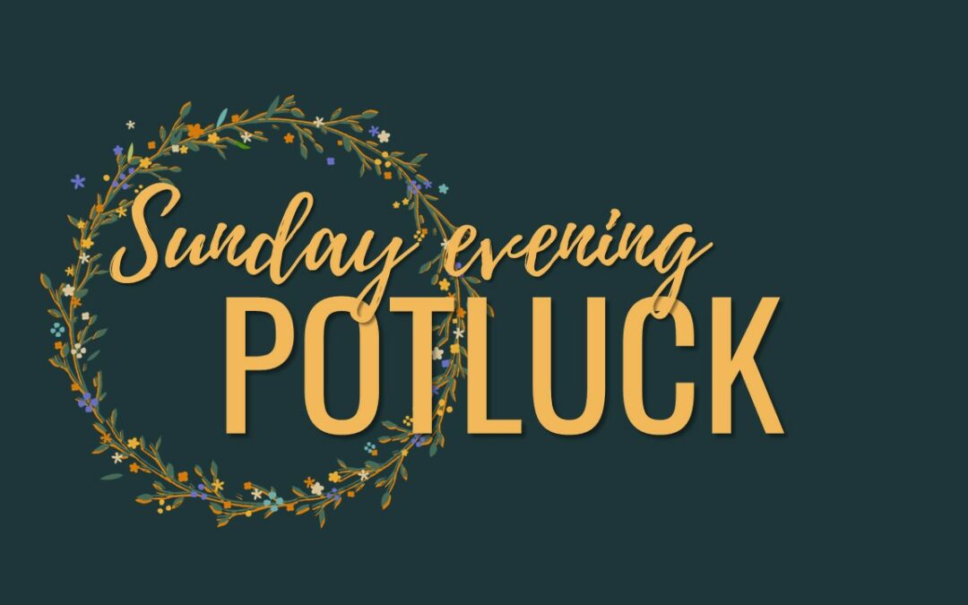 Sunday Evening Potluck