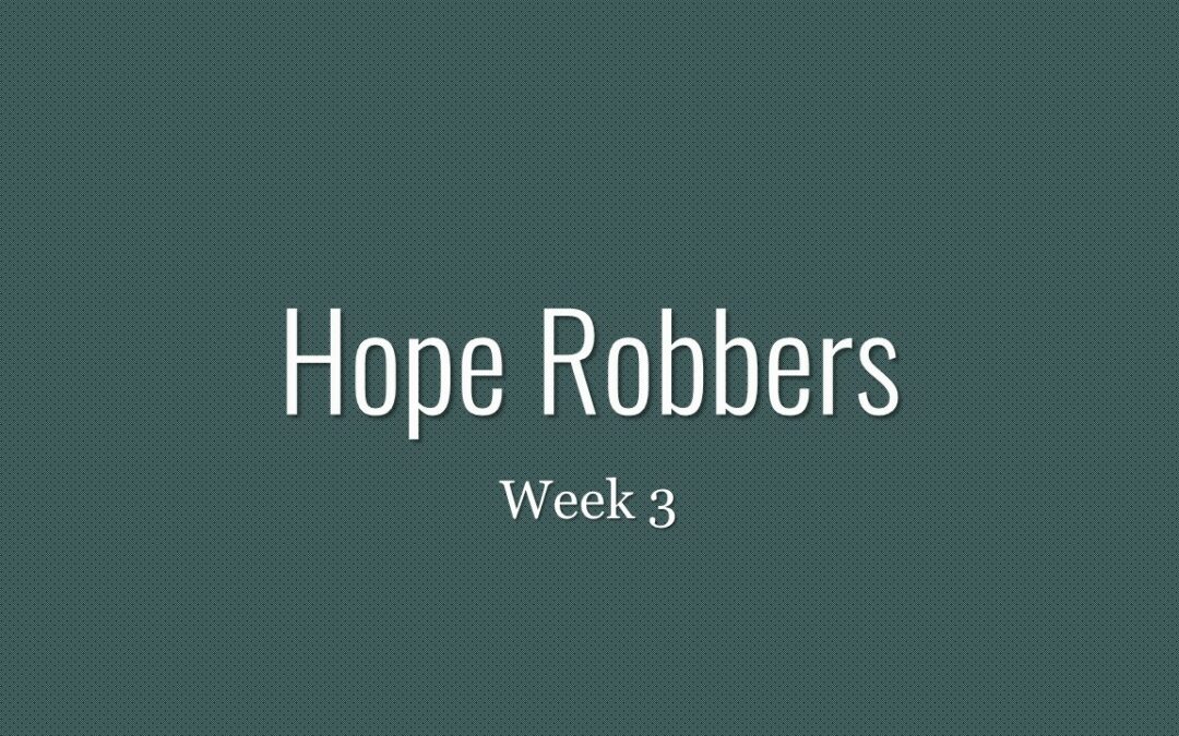 Hope Robbers Week 3