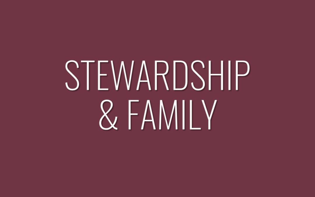 Stewardship & Family