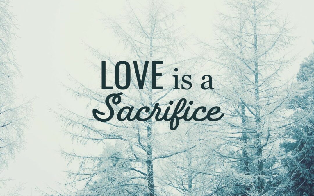 Love is a Sacrifice
