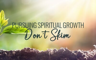 Pursuing Spiritual Growth Part 1